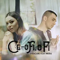 Vescan — Ce-O Fi, O Fi Ft Mira — обложка